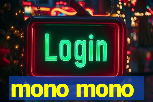 mono mono
